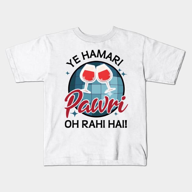 Ye Hamari Pawri Oh rahi hai Hindi Meme Quote Party design Kids T-Shirt by alltheprints